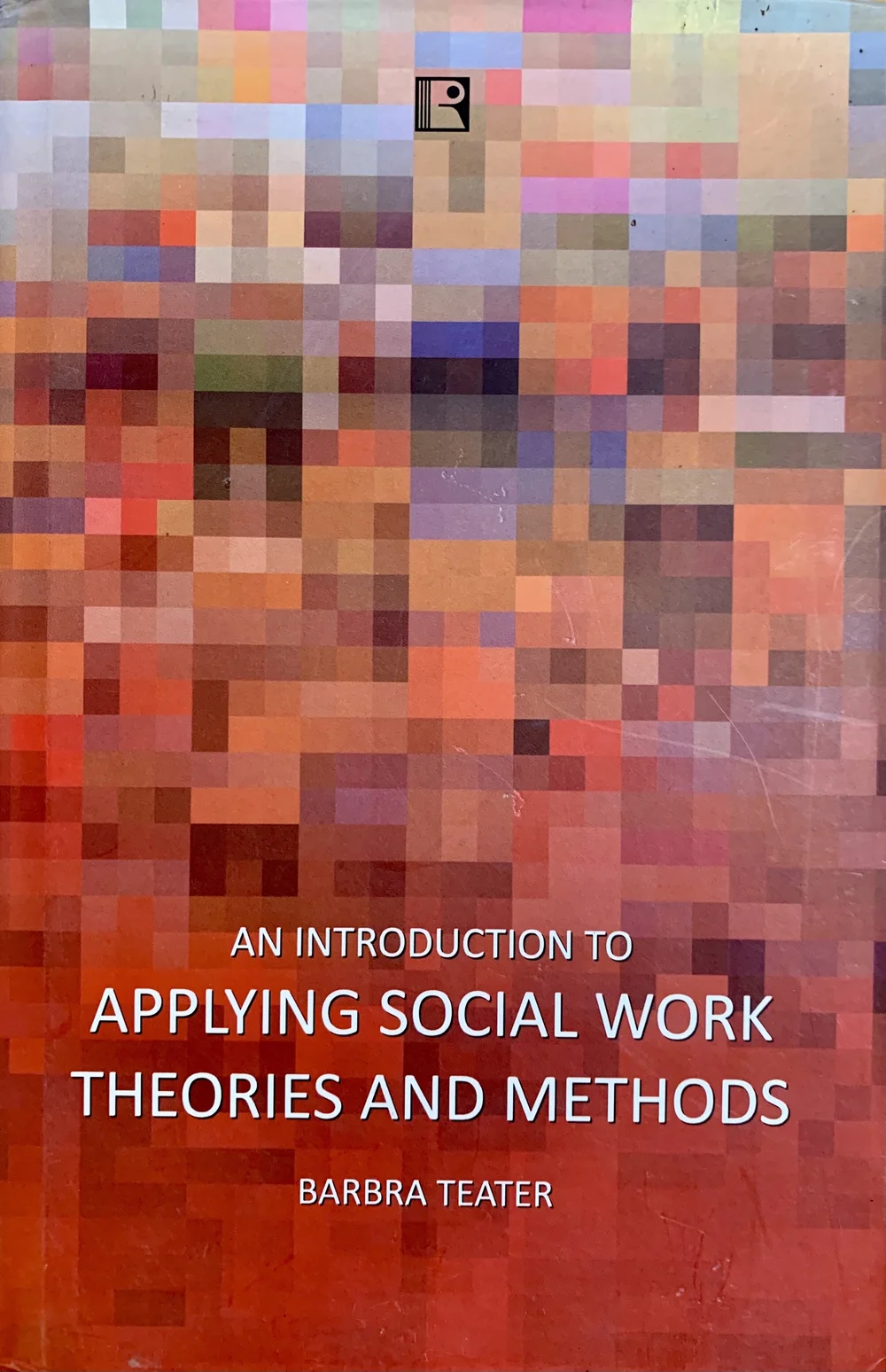 An Introduction to Applying Social Work Theories and Methods — Barbra ...