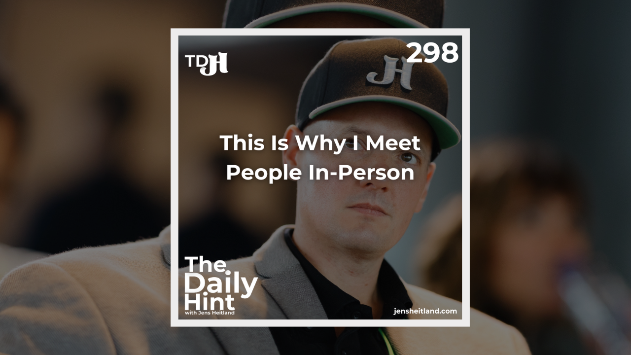 298 - This is Why I Meet People In-Person