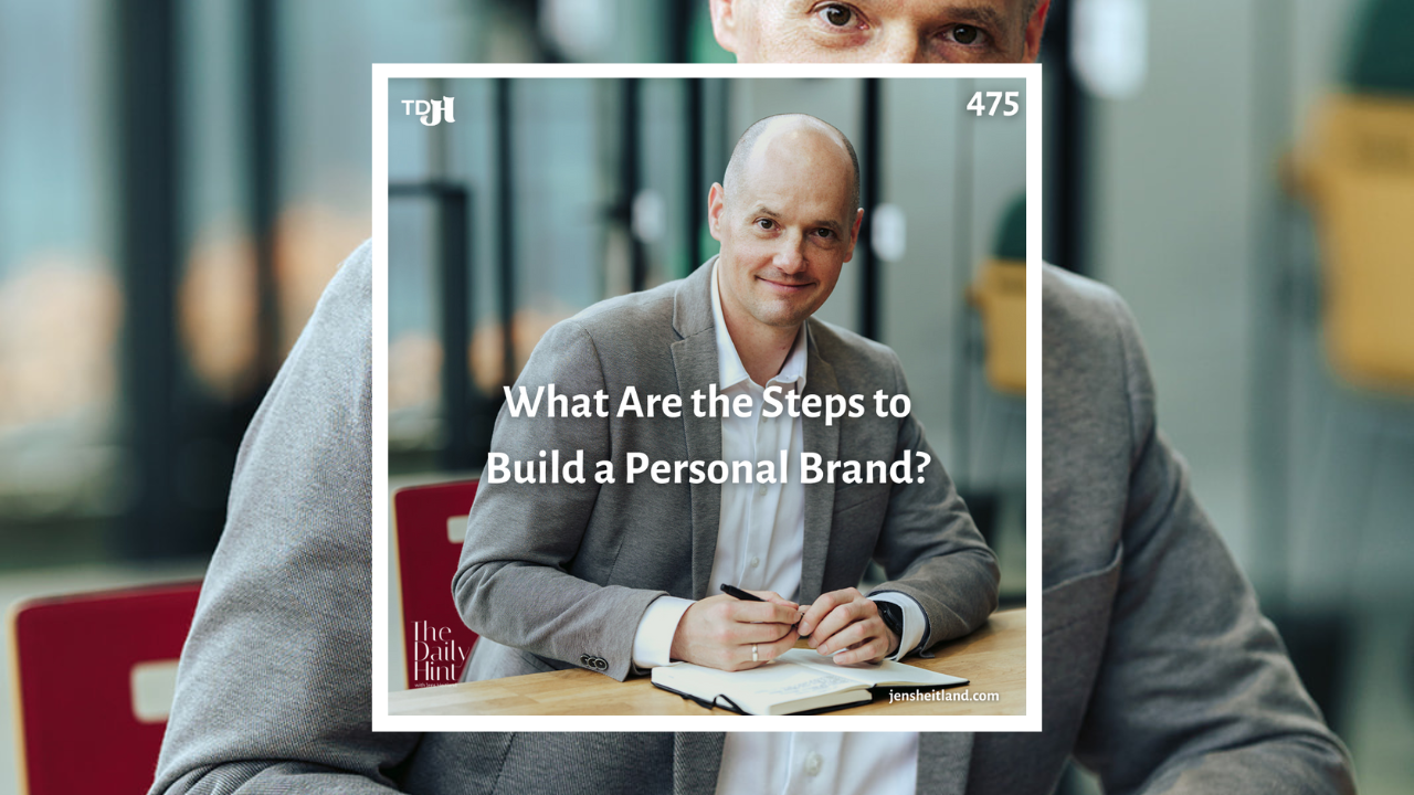 475 - What Are the Steps to Build a Personal Brand?
