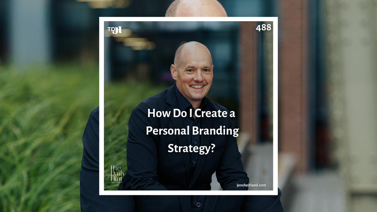 488 - How Do I Create a Personal Branding Strategy?