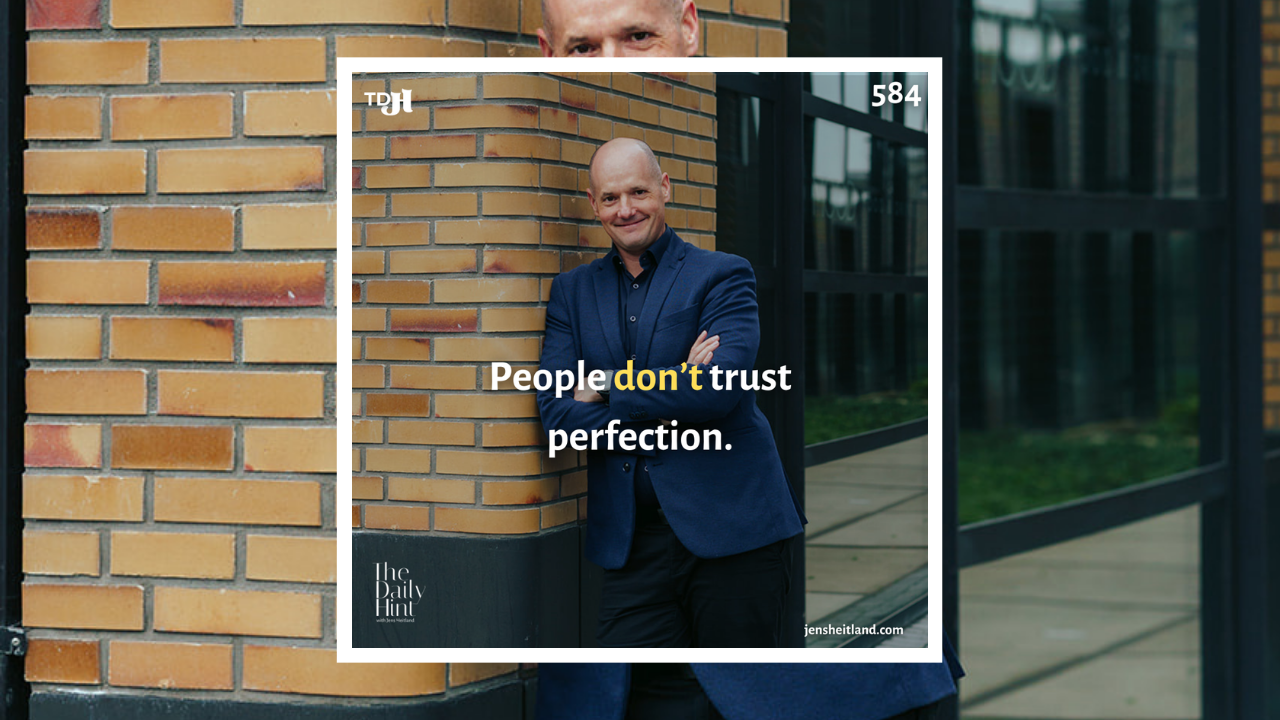 584 - People don’t trust perfection