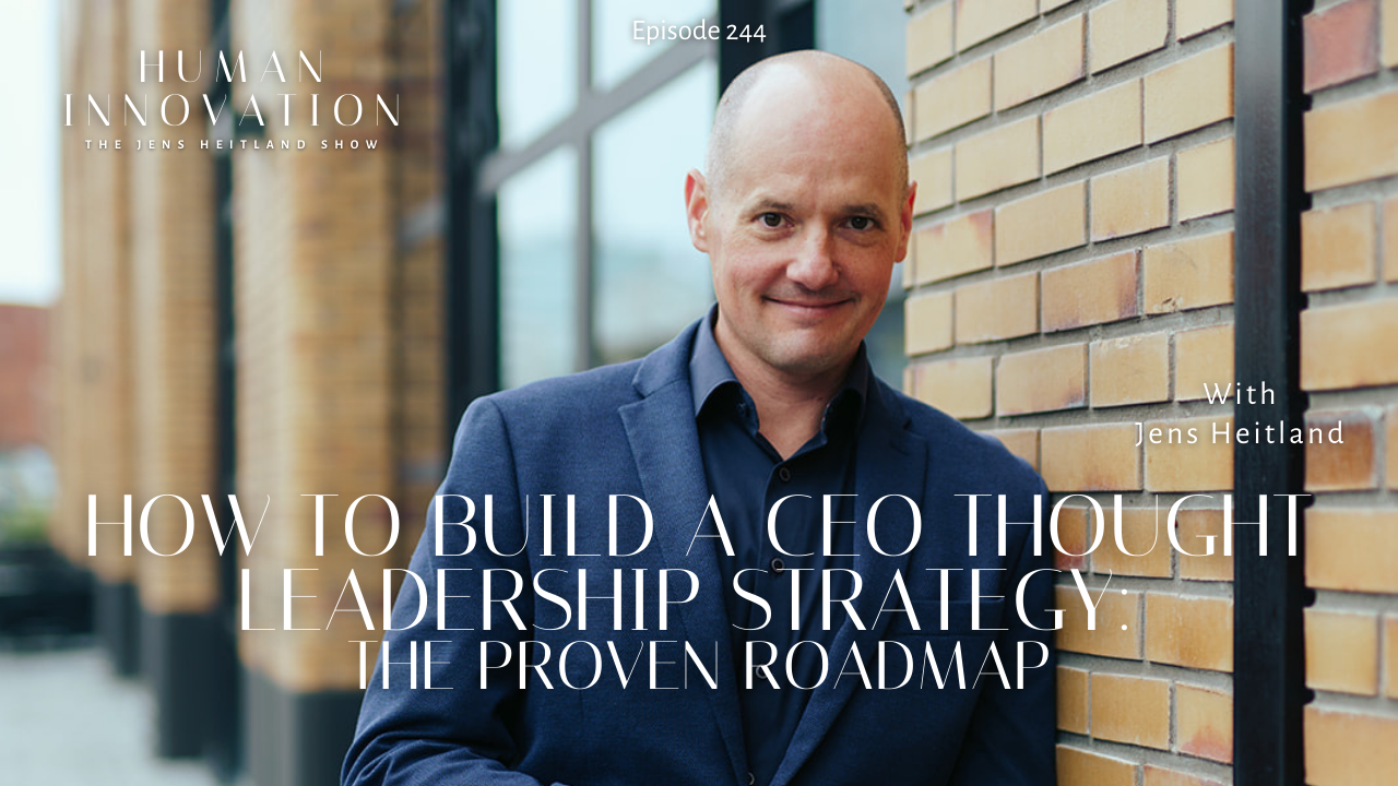 EP244: How to Build a CEO Thought Leadership Strategy: The Proven Roadmap
