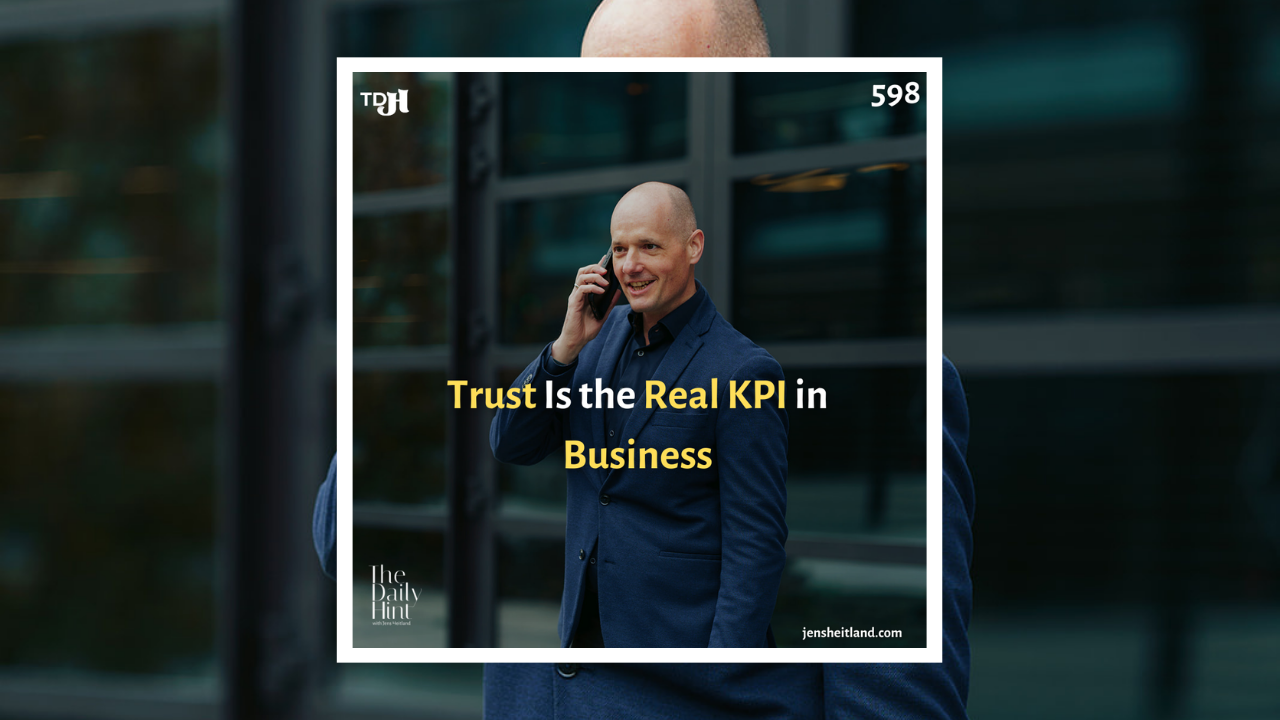 598 - Trust Is the Real KPI in Business