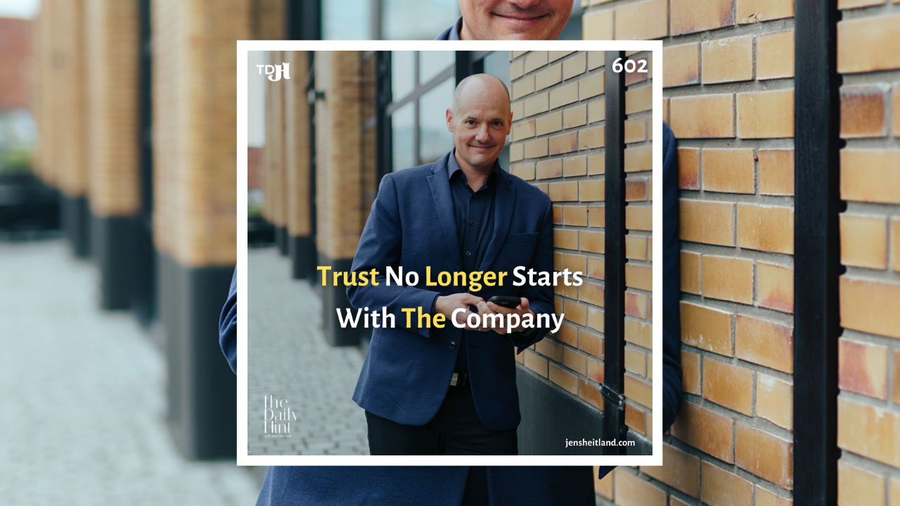 602 - Why Trust No Longer Starts With The Company