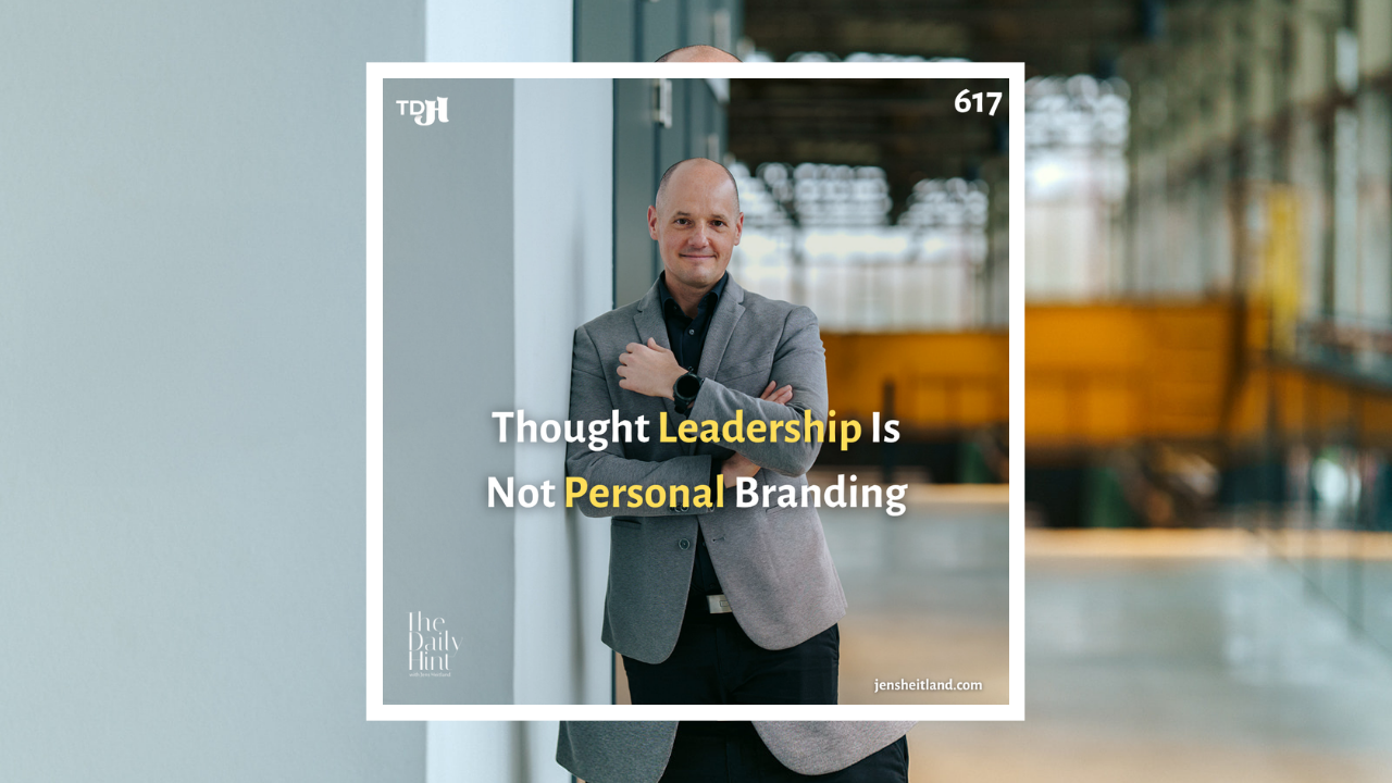 617 - Why CEO Thought Leadership Is Not the Same as Personal Branding