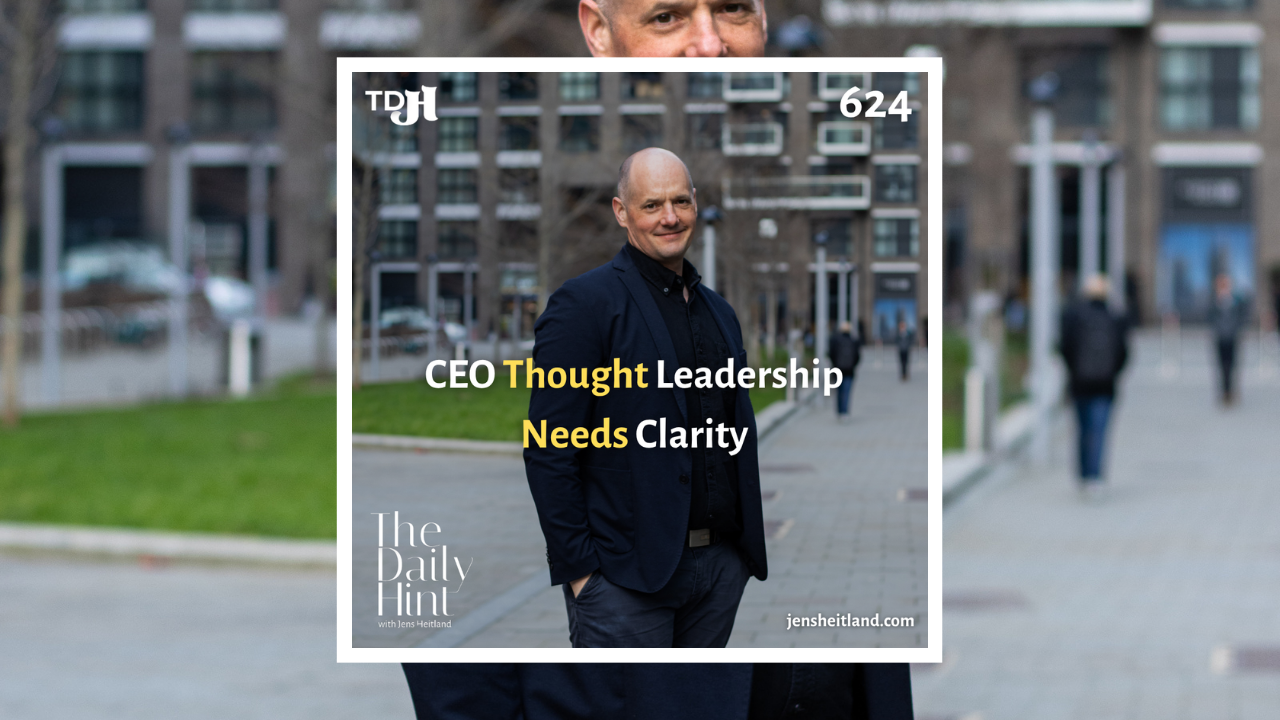 624 - CEO Thought Leadership Is Not a Visibility Problem