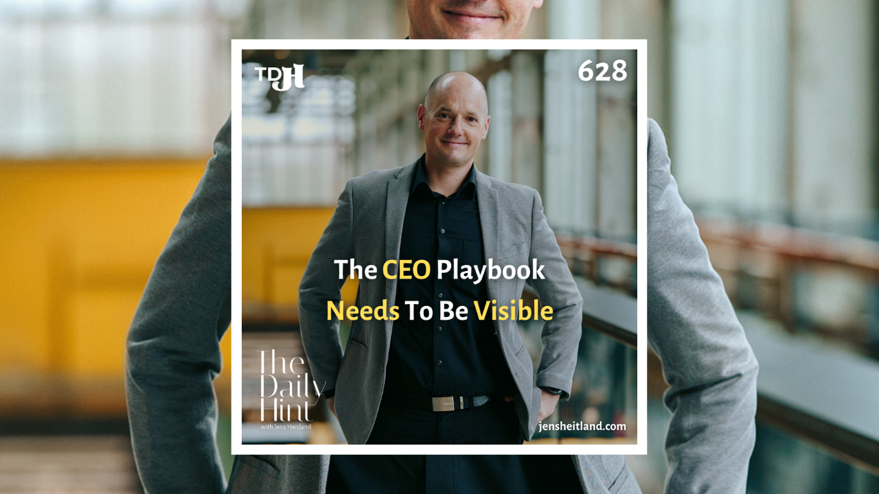 628 - Why CEOs Need to Make Their Internal Playbook Visible