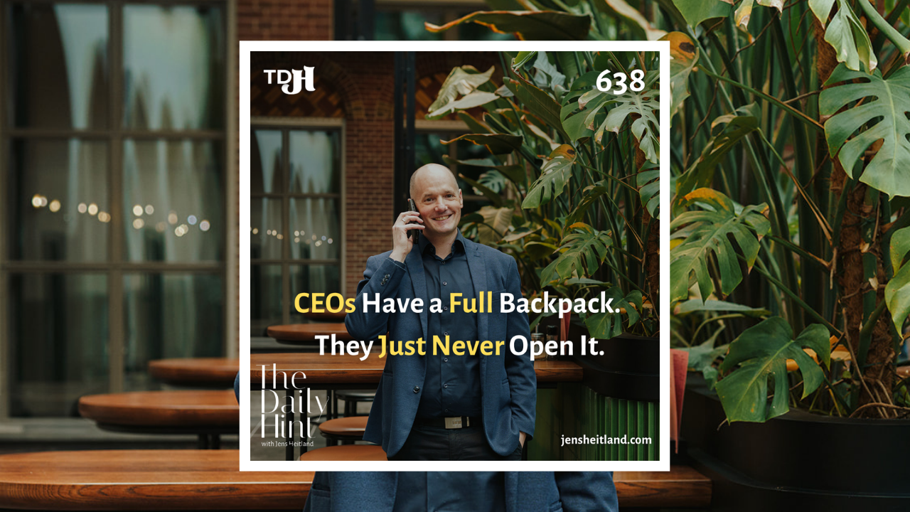 638- CEOs Have a Full Backpack. They Just Never Open It