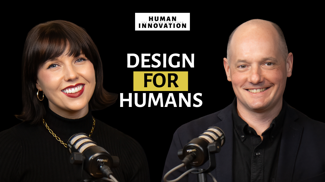 EP249: Why Human Centered Design Matters More in an AI-Shaped Business Environment