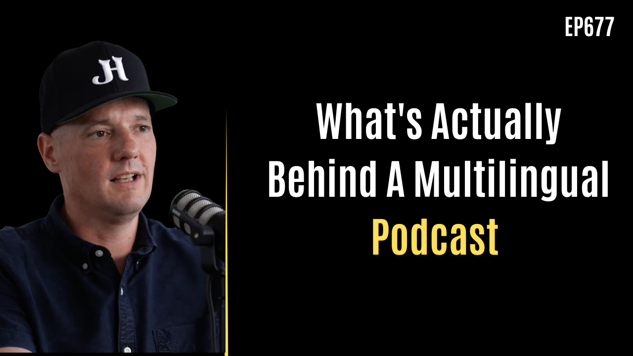 677 - The Real Work Behind Multilingual Podcasting