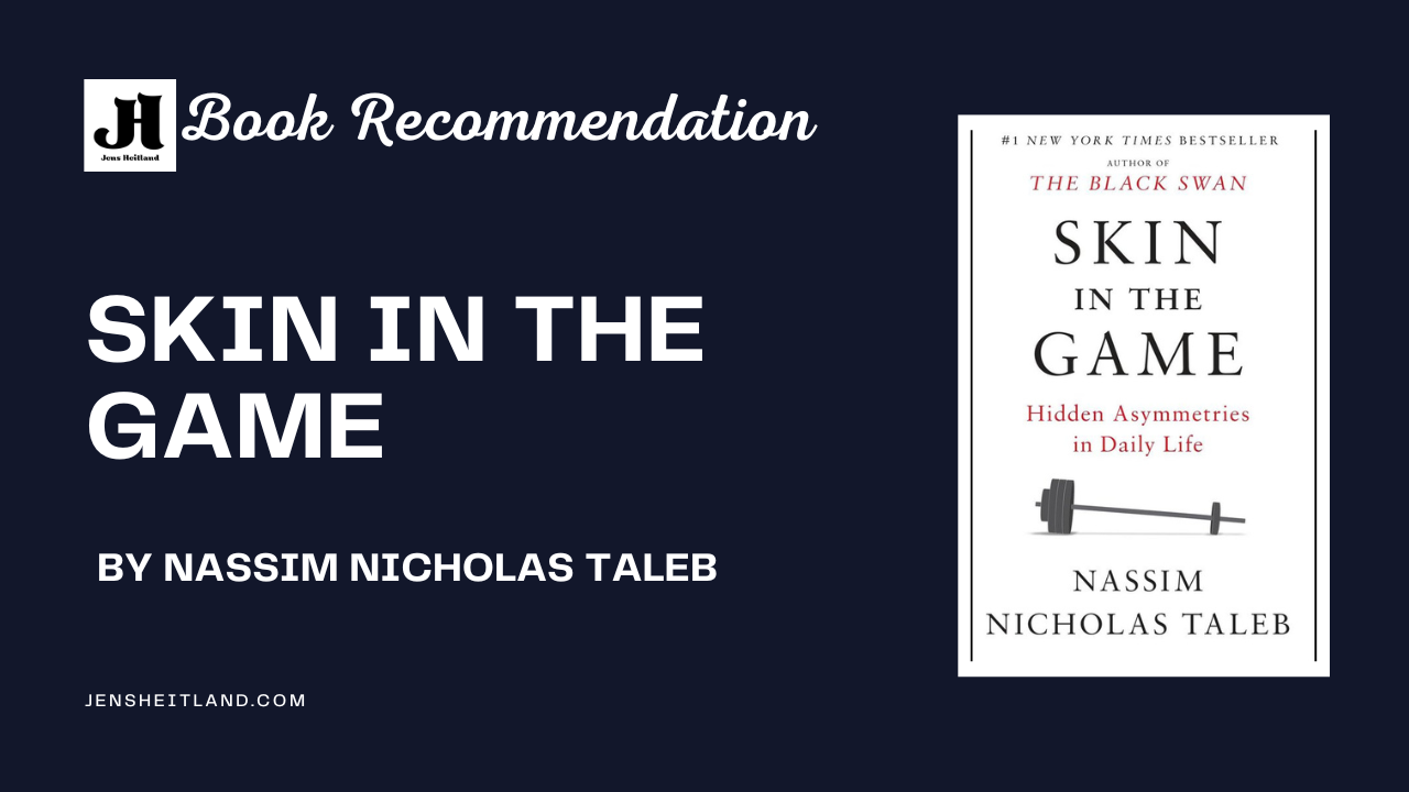 Skin in the Game: The Hidden Asymmetries in Daily Life by Nassim