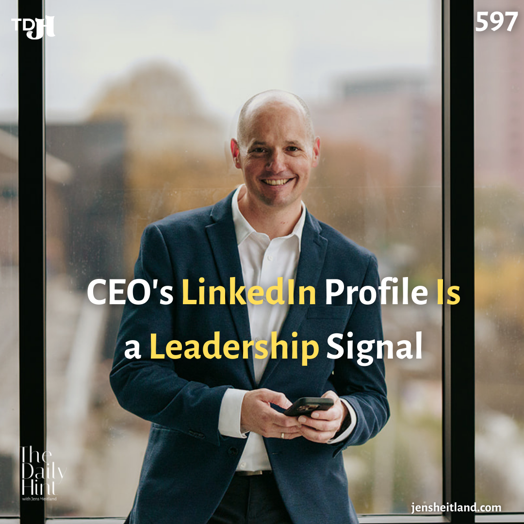 597 - CEO's LinkedIn Profile Is a Leadership Signal — Jens Heitland
