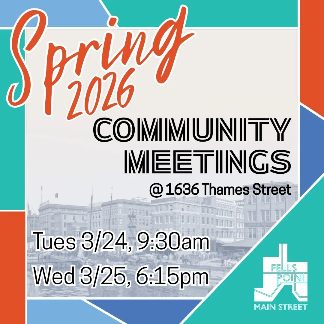 Join us at one of our Community Meetings to learn about all that is happening this Spring with Fell&rsquo;s Point Main Street. #fellspointmainstreet #fellspoint #neighborhood