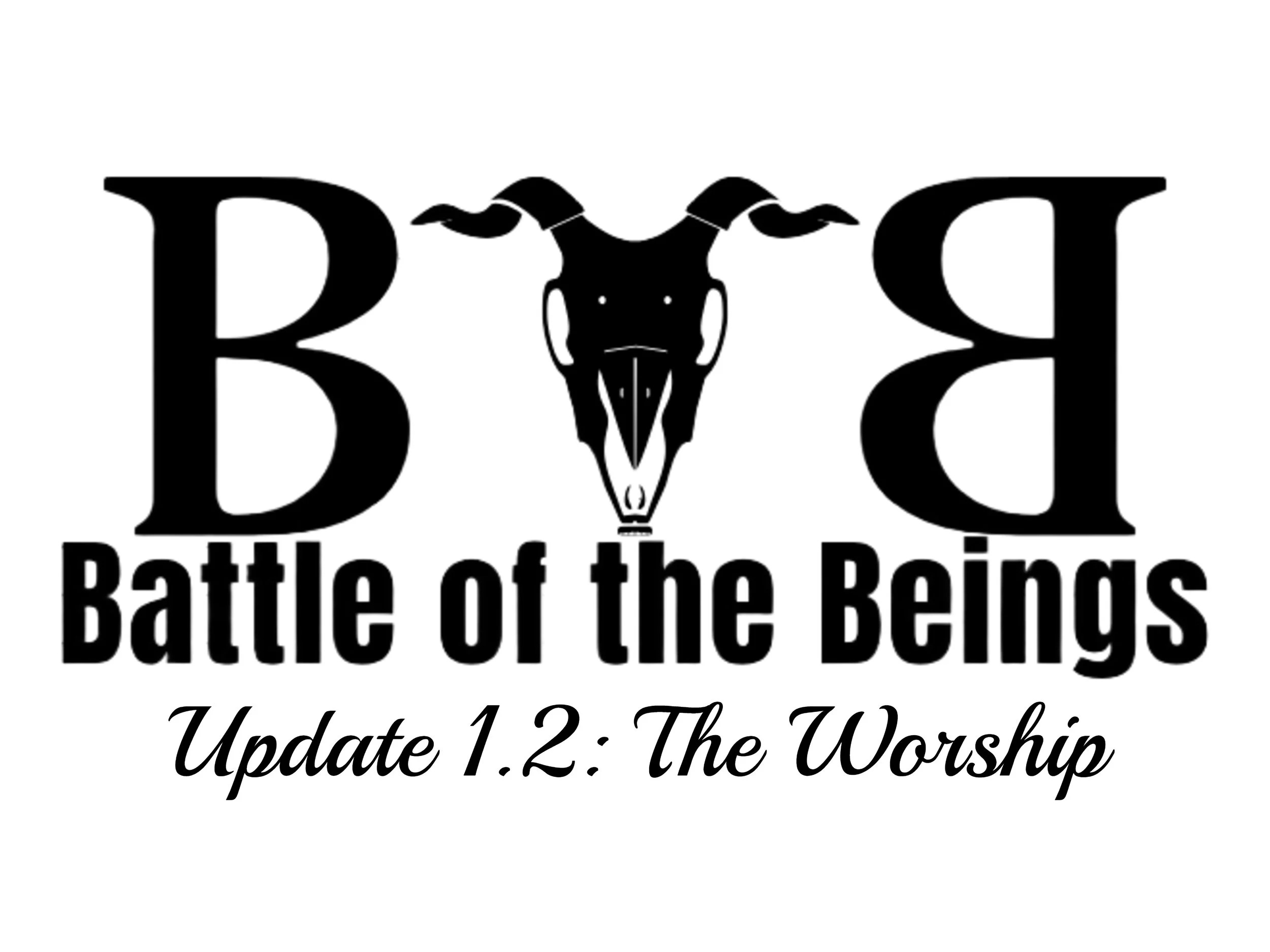 Logo for Battle of the Beings featuring a goat skull between the stylized initials B and B, with the tagline "Update 1.2: The Worship" underneath.
