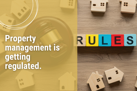 Property management is getting regulated. And that’s good news for landlords
