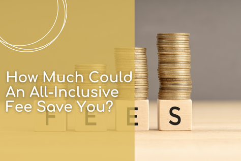 How Much Could An All-Inclusive Fee Save You?
