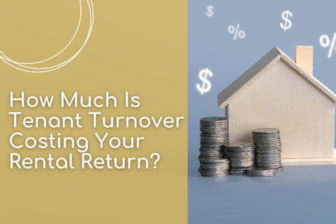 How Much Is Tenant Turnover Costing Your Rental Return?