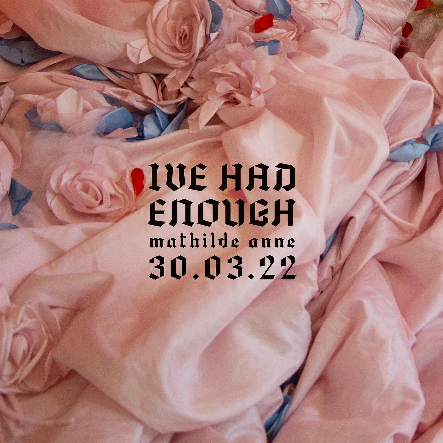 I’VE HAD ENOUGH - THE NEW SINGLE RELEASE BY MATHILDE ANNE