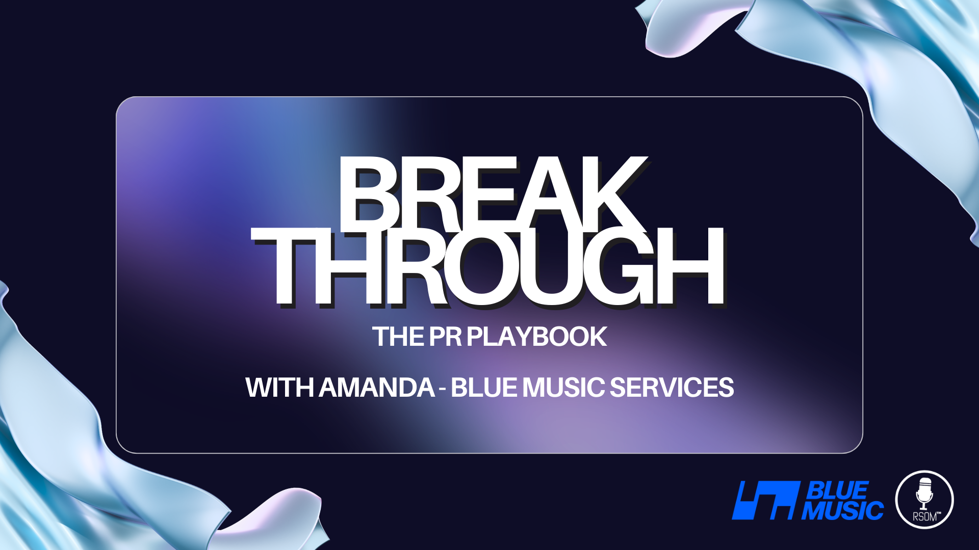 BREAK THROUGH: The PR Playbook with Blue Music Services Online Masterclass