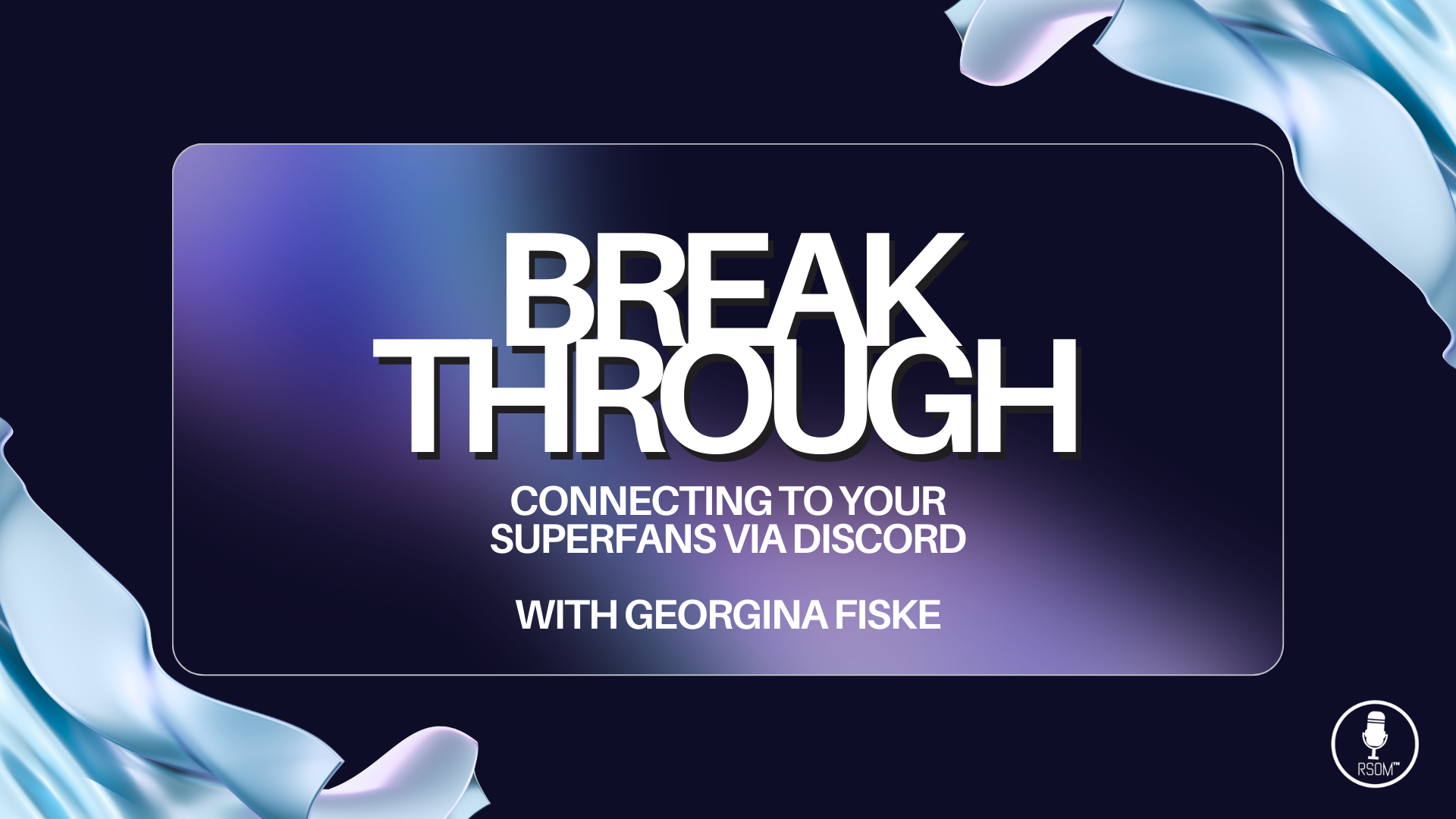 BREAK THROUGH: Connect to your Superfans via Discord Industry Workshop