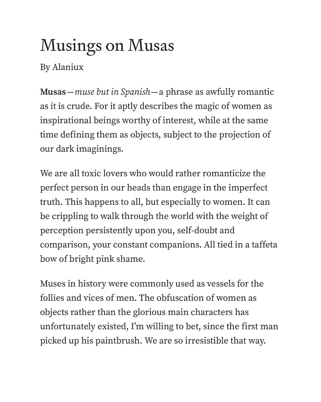 For years, this idea has been dancing around in my mind, and finally putting it into words felt like an act of release.
Musas was born out of a deep, visceral frustration— and evolved into something really beautiful. To me that’s what