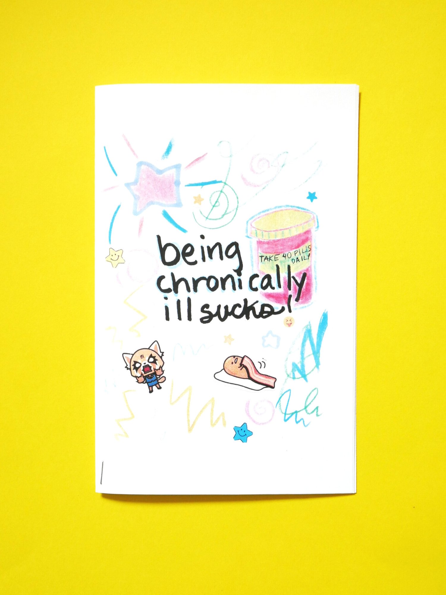 "being chronically ill sucks!" zine