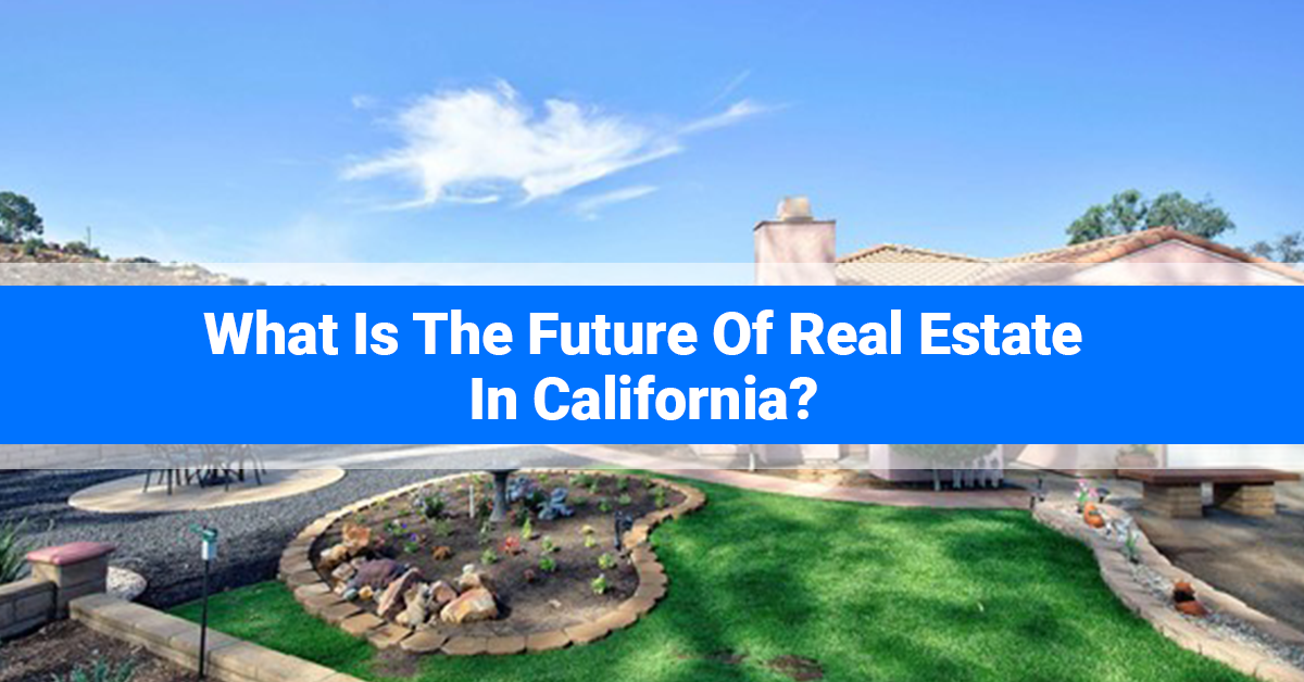 What is the future of real estate in California? — Janna McGee Real