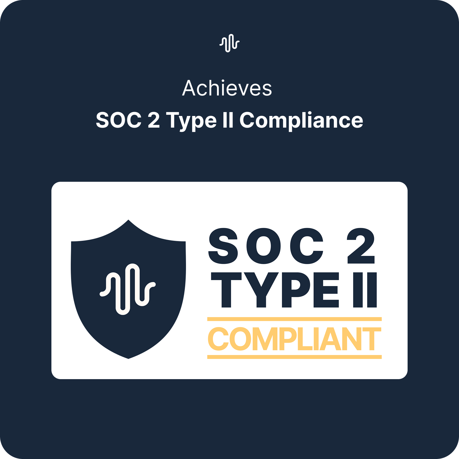 SOC 2 TYPE II Compliant