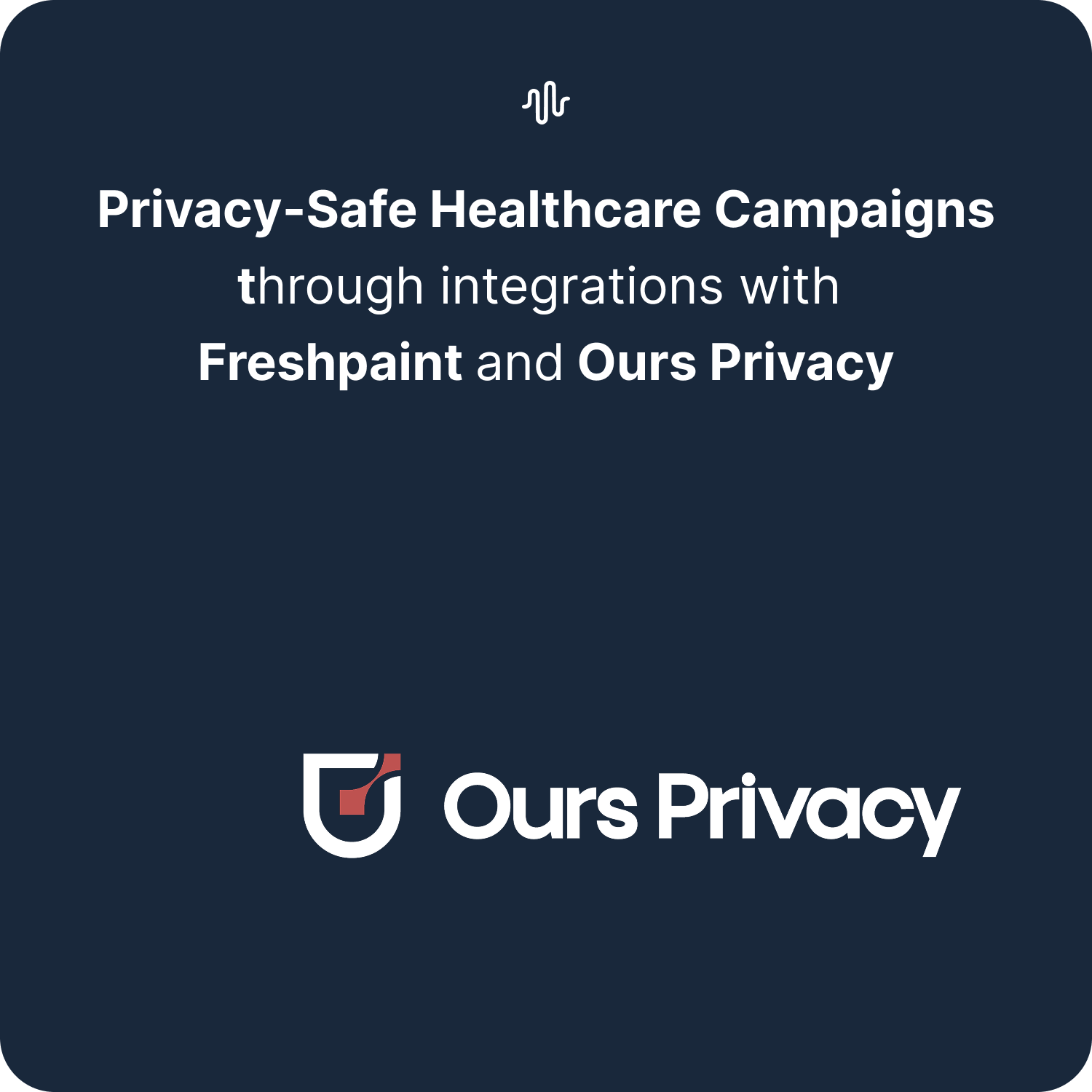 Privacy-safe Healthcare Campaigns