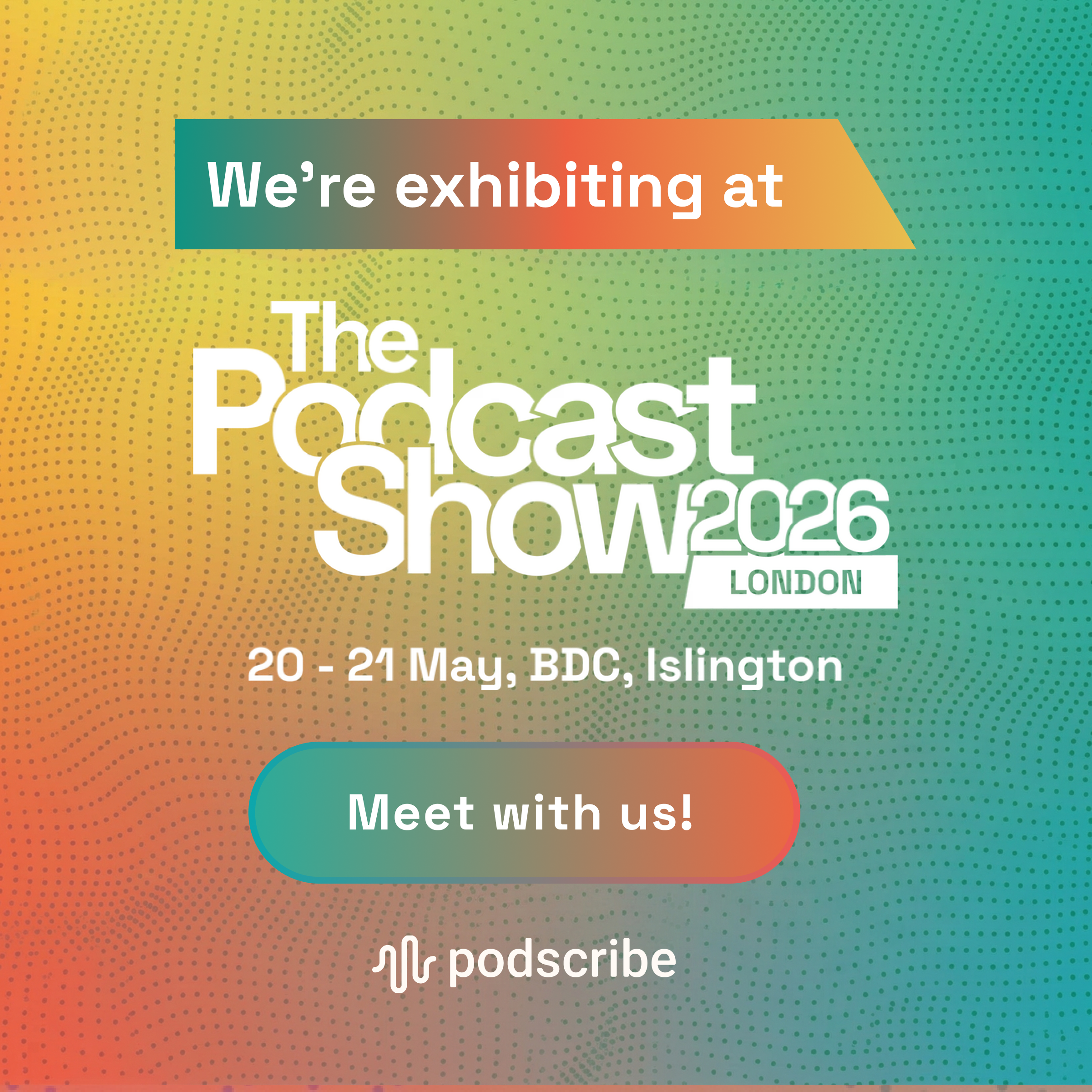 The Podcast Show London 2026 | May 20-21