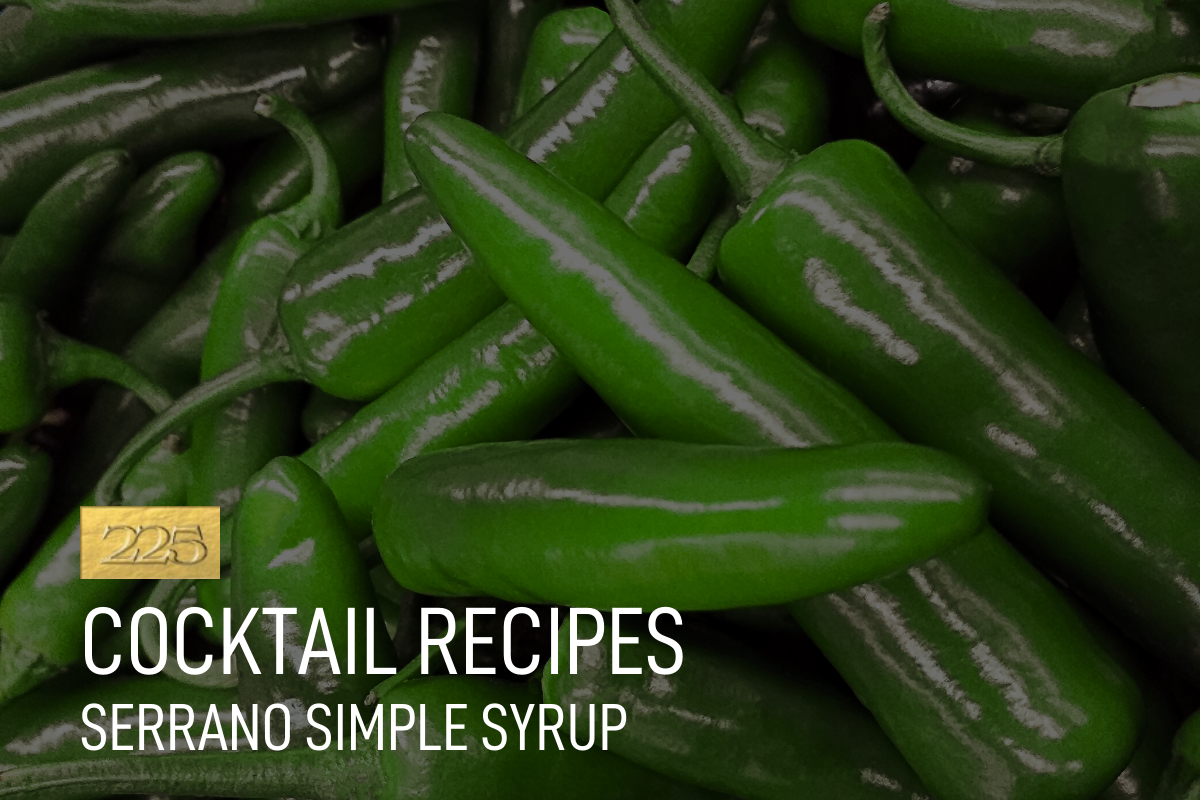 225 Club Recipes: Serrano Simple Syrup