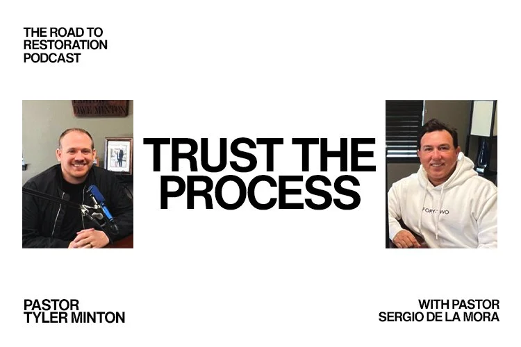 Episode 047: Trust The Process - Feat. Pastor Tyler Minton