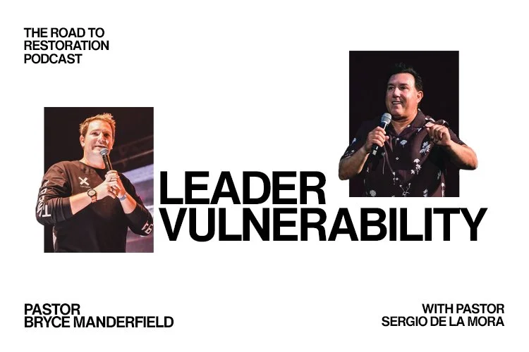 Episode 049: Leader Vulnerability - Feat. Pastor Bryce Manderfield