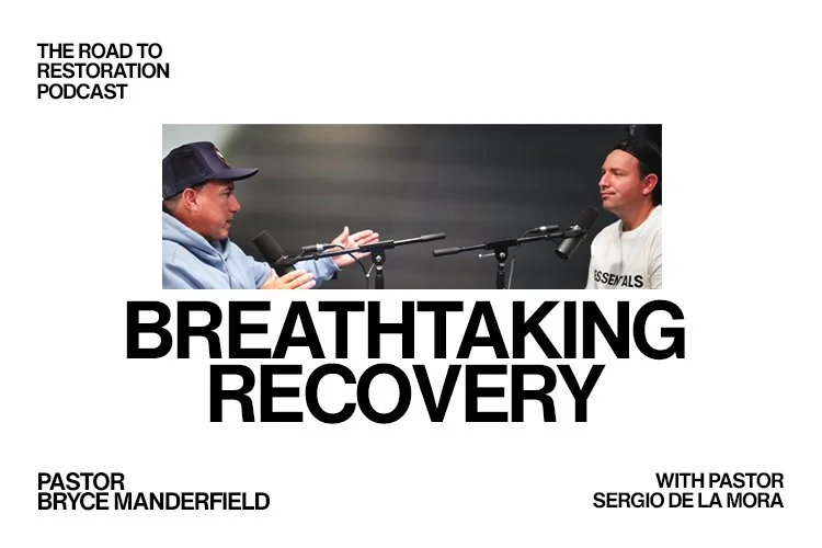 Episode 050: Breathtaking Recovery - Feat. Pastor Bryce Manderfield