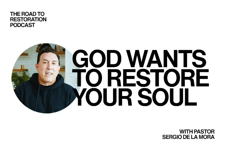 Episode 051: God Wants To Restore Your Soul