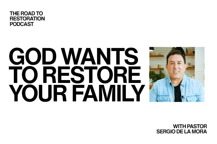 Episode 052: God Wants To Restore Your Family