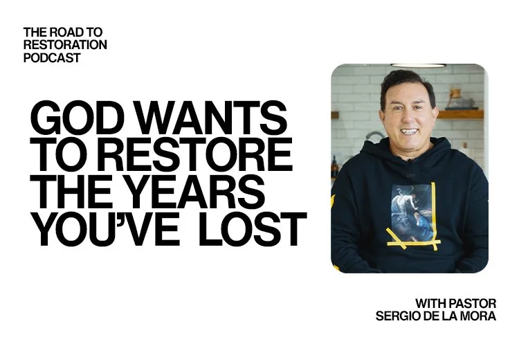 Episode 055: God Wants To Restore The Years You’ve Lost