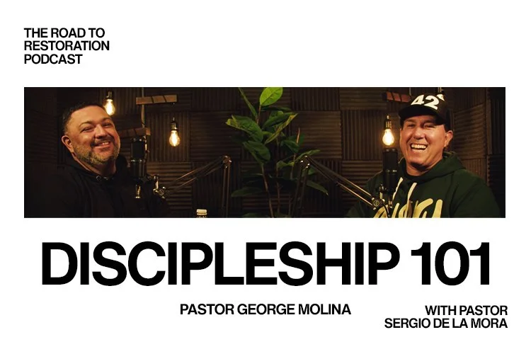 Episode 058: Discipleship 101 - Feat. Pastor George Molina