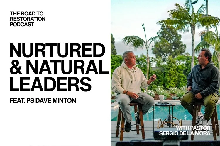 Episode 060: Nurtured &amp; Natural Leaders - Feat. Pastor Dave Minton