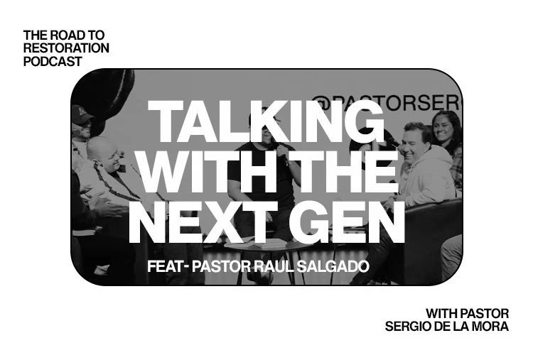 Episode 063: Talking With The Next Gen - Feat. Pastor Raul Salgado