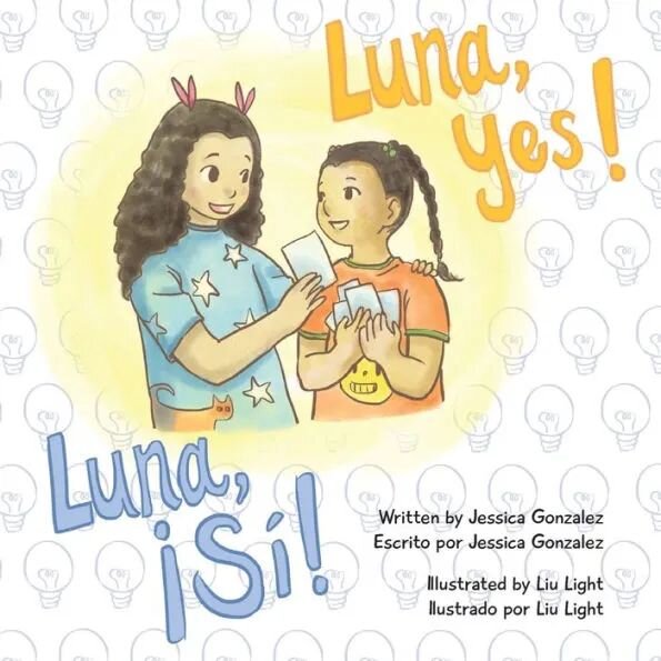 Books can serve as a resource to strengthening the sibling relationship. We'll be highlighting some great ones that can be purchased at any book store or online.

Luna, Yes!/Luna, S&iacute;! is a bilingual story about Cassie and Luna's loving, and so