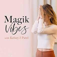Magik Vibes with Kelsey Patel podcast