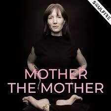 Mother the Mother podcast