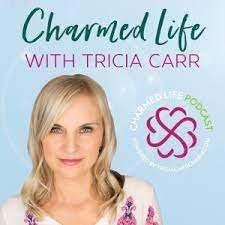 Charmed Life with Tricia Carr podcast