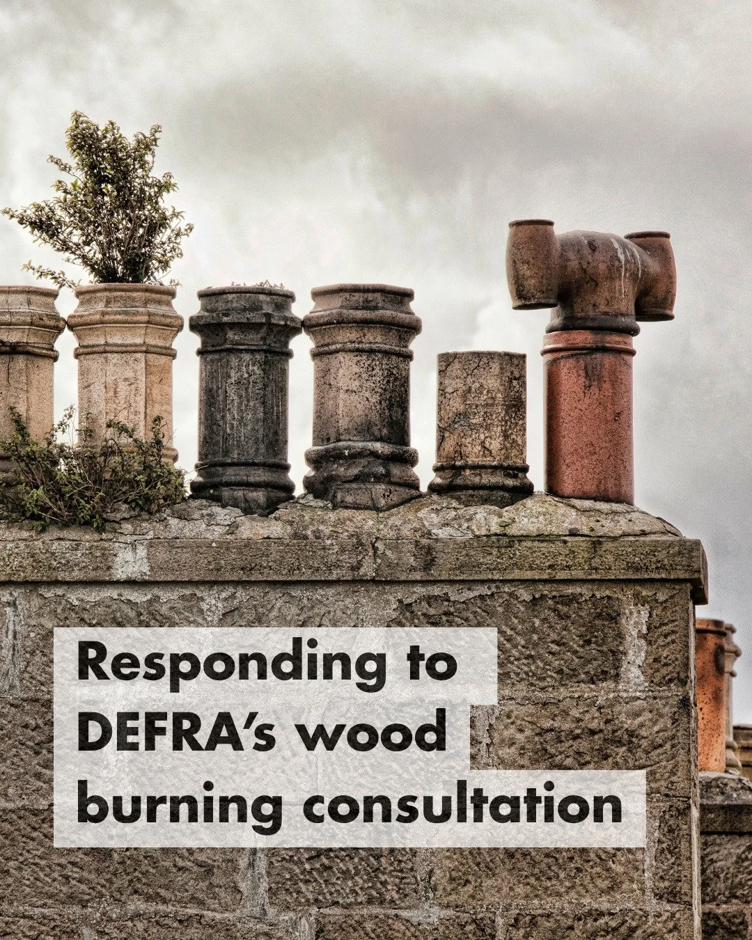 Have your say on DEFRA&rsquo;s solid fuel burning consultation by 19th March. 

If you're affected by wood burning, this is a critical moment to get your views across to the government. 

We've created some guidance to help you respond - you can find