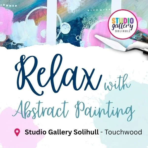 Relax with Abstract Painting Fri 3rd July 2026 1pm - Studio Gallery Solihull Touchwood