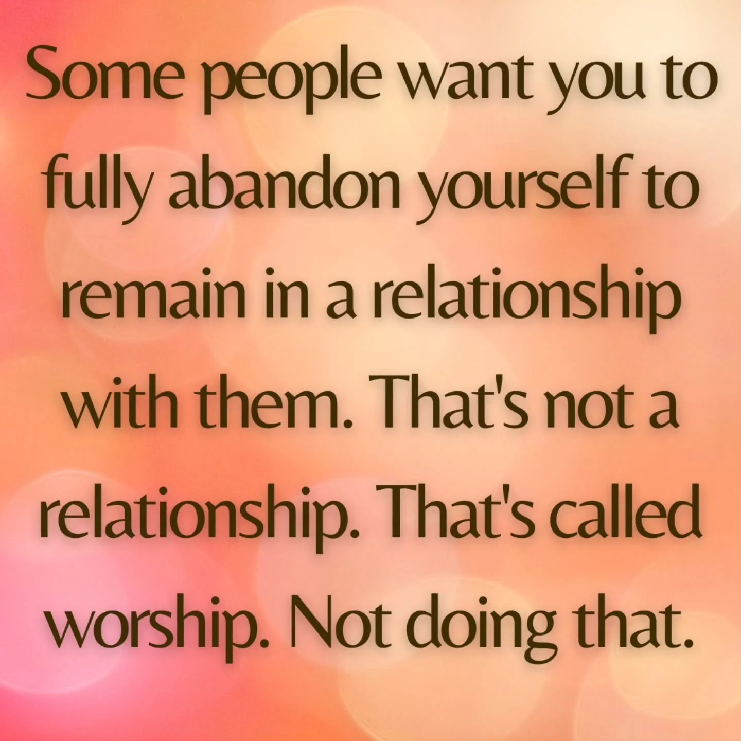 To all my givers, big-hearts, and empaths--baby listen.

That request is so obviously one-sided. But some people will require it in order to remain in a "relationship" with you because they don't think you have any common sense.

Please hav