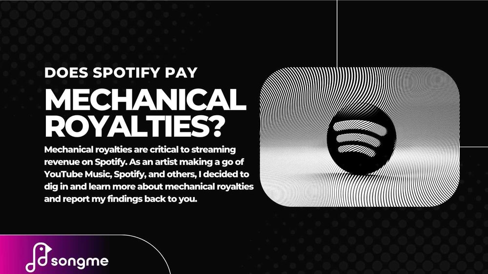 Does Spotify Pay Mechanical Royalties? — SongMe - Live Music Platform