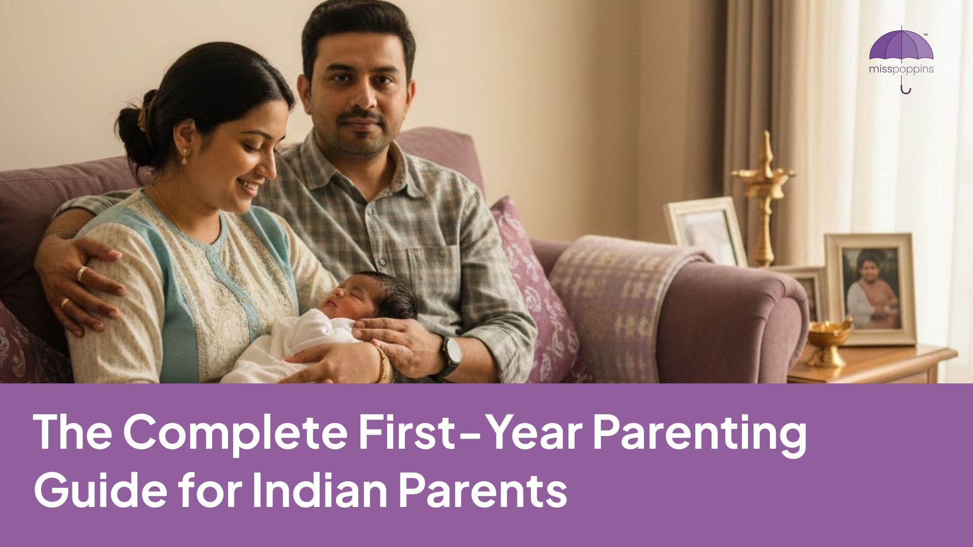 The Complete First-Year Parenting Guide for Indian Parents: Everything You Need to Know
