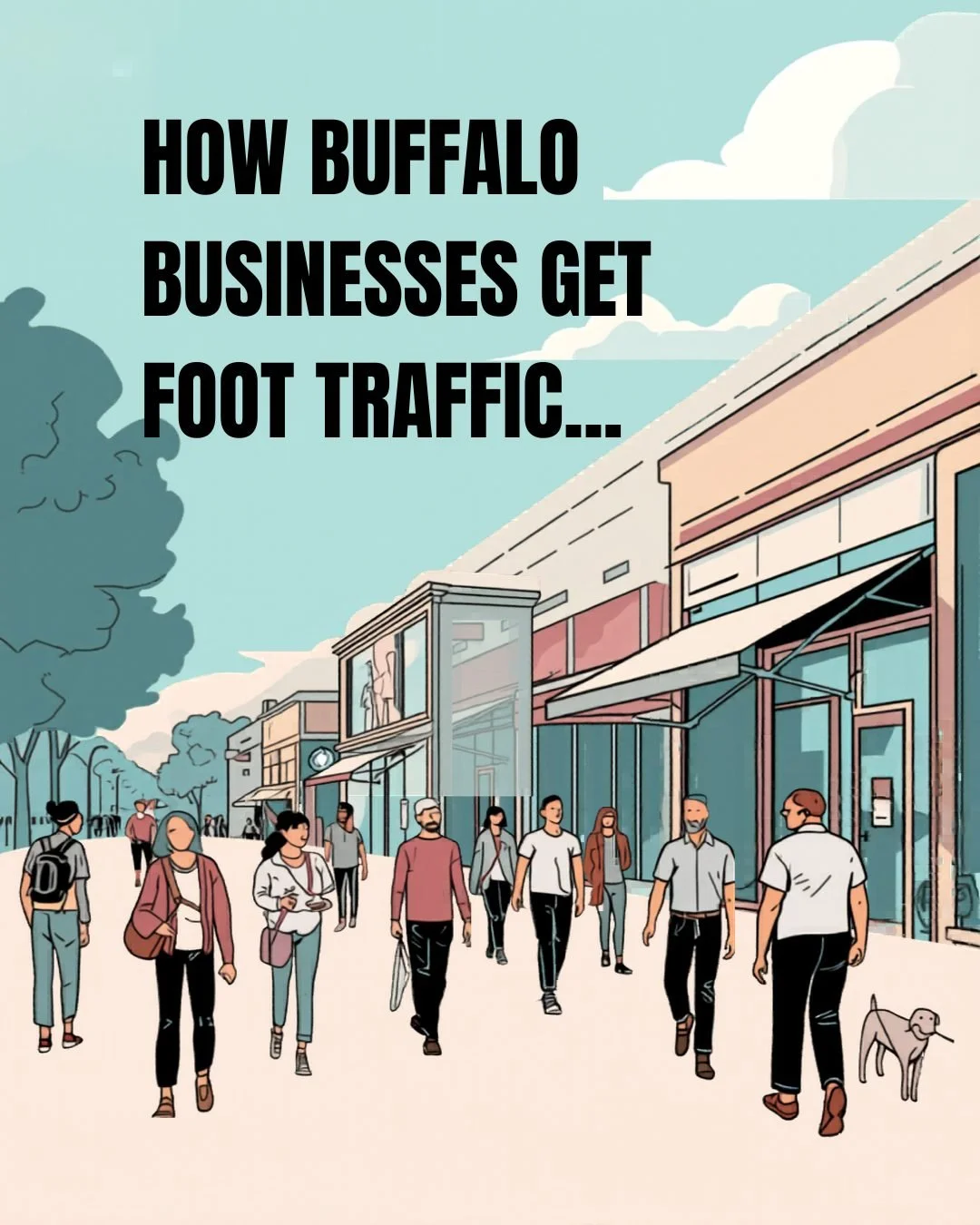 Foot traffic doesn't happen by accident. Here are 10 things Buffalo businesses need to do to get people in the door. Save this carousel&mdash;screenshot it, print it, whatever. Then pick one thing and do it this week. Your storefront should be workin